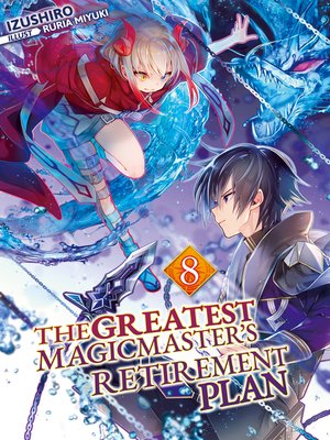 cover image of The Greatest Magicmaster's Retirement Plan, Volume 8